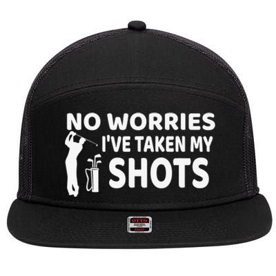 No Worries I’ve Taken My Shots Saying Funny Golf Player 7 Panel Mesh Trucker Snapback Hat