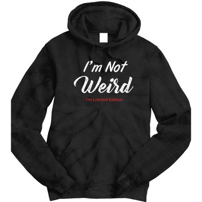 Not Weird IM Limited Edition Tie Dye Hoodie