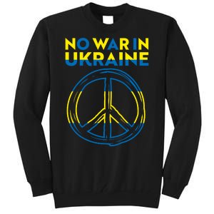 No War In Ukraine Peace Sign Symbol Tall Sweatshirt