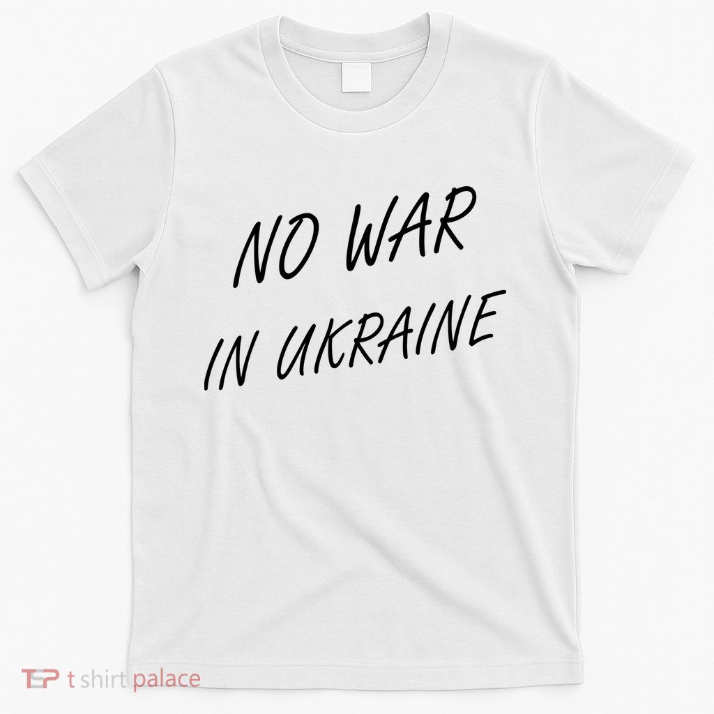 No War In Ukraine I Stand For Ukraine T-Shirt
