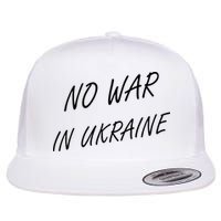 No War In Ukraine I Stand For Ukraine Flatbill Hat