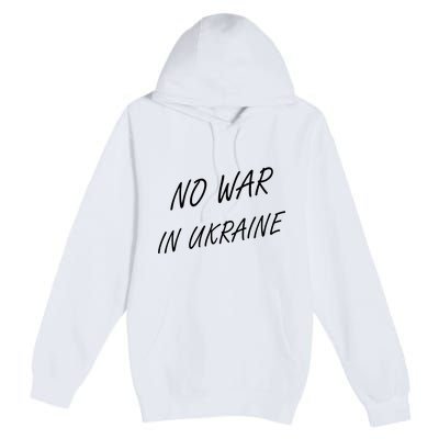 No War In Ukraine I Stand For Ukraine Premium Pullover Hoodie