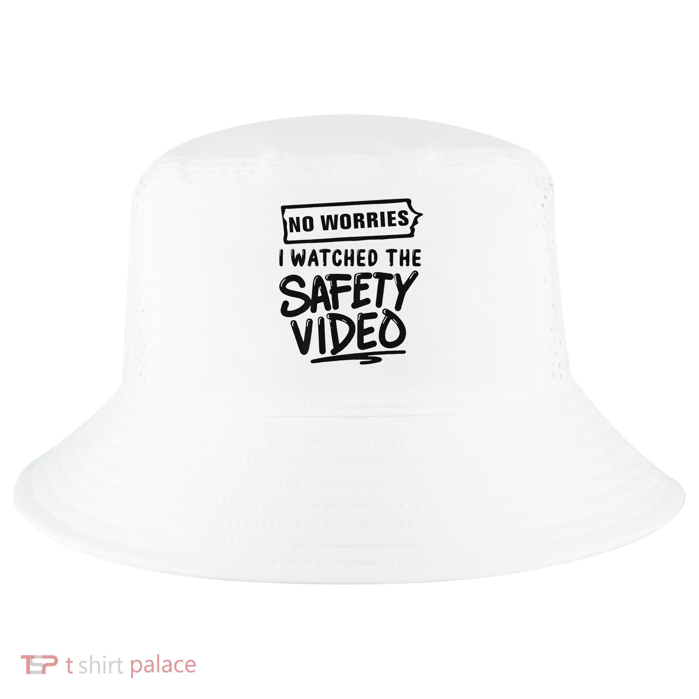  No Worries I Watched The Safety Video Cool Comfort Performance Bucket Hat