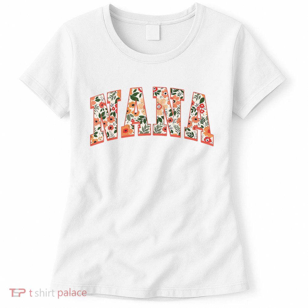 Nana Wildflower Mama Mommy Happy Mother'S Day Mom Life Womens T-Shirt