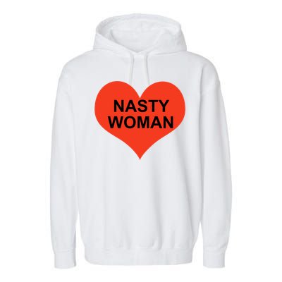 Nasty Woman Garment-Dyed Fleece Hoodie