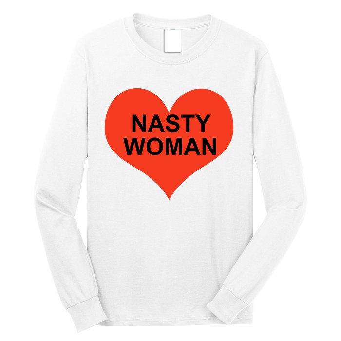 Nasty Woman Long Sleeve Shirt