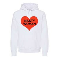 Nasty Woman Premium Hoodie