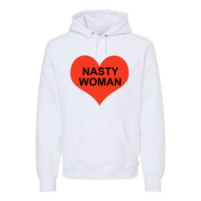 Nasty Woman Premium Hoodie