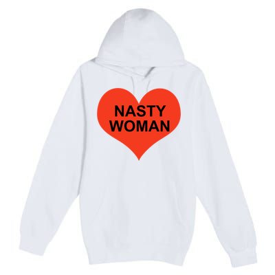 Nasty Woman Premium Pullover Hoodie