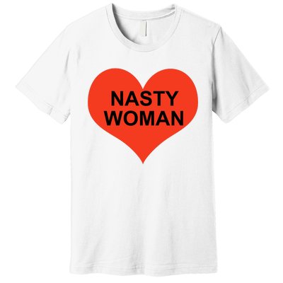 Nasty Woman Premium T-Shirt