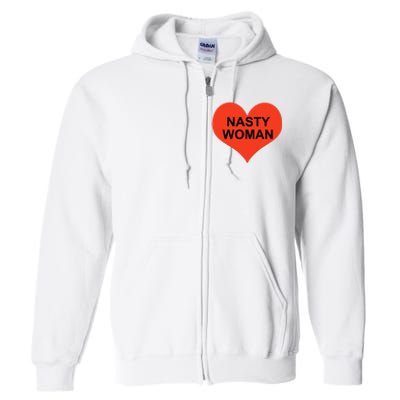 Nasty Woman Full Zip Hoodie