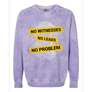 No Witnesses No Leads No Problem Colorblast Crewneck Sweatshirt