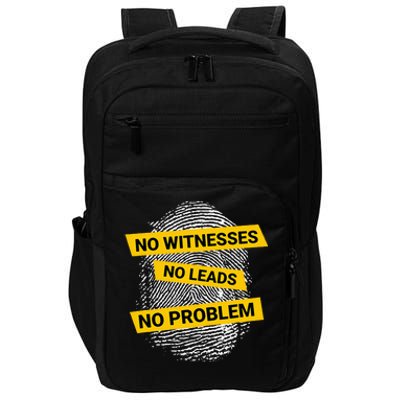 No Witnesses No Leads No Problem Impact Tech Backpack