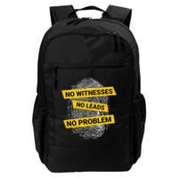 No Witnesses No Leads No Problem Daily Commute Backpack