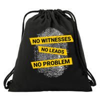 No Witnesses No Leads No Problem Drawstring Bag