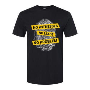 No Witnesses No Leads No Problem Softstyle CVC T-Shirt