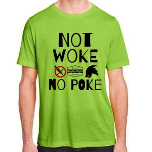 Not Woke, No Poke Adult ChromaSoft Performance T-Shirt