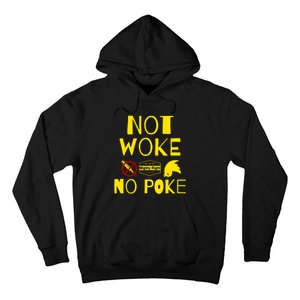 Not Woke, No Poke Hoodie