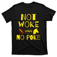 Not Woke, No Poke T-Shirt