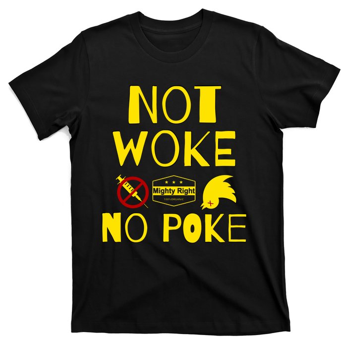 Not Woke, No Poke T-Shirt