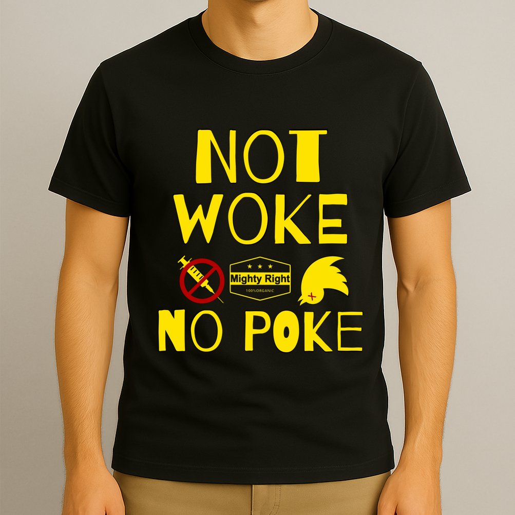 Not Woke, No Poke T-Shirt