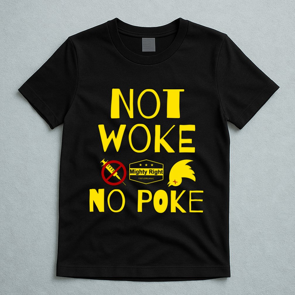 Not Woke, No Poke T-Shirt