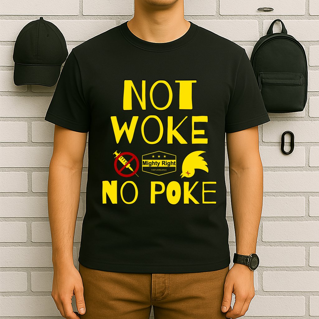 Not Woke, No Poke T-Shirt