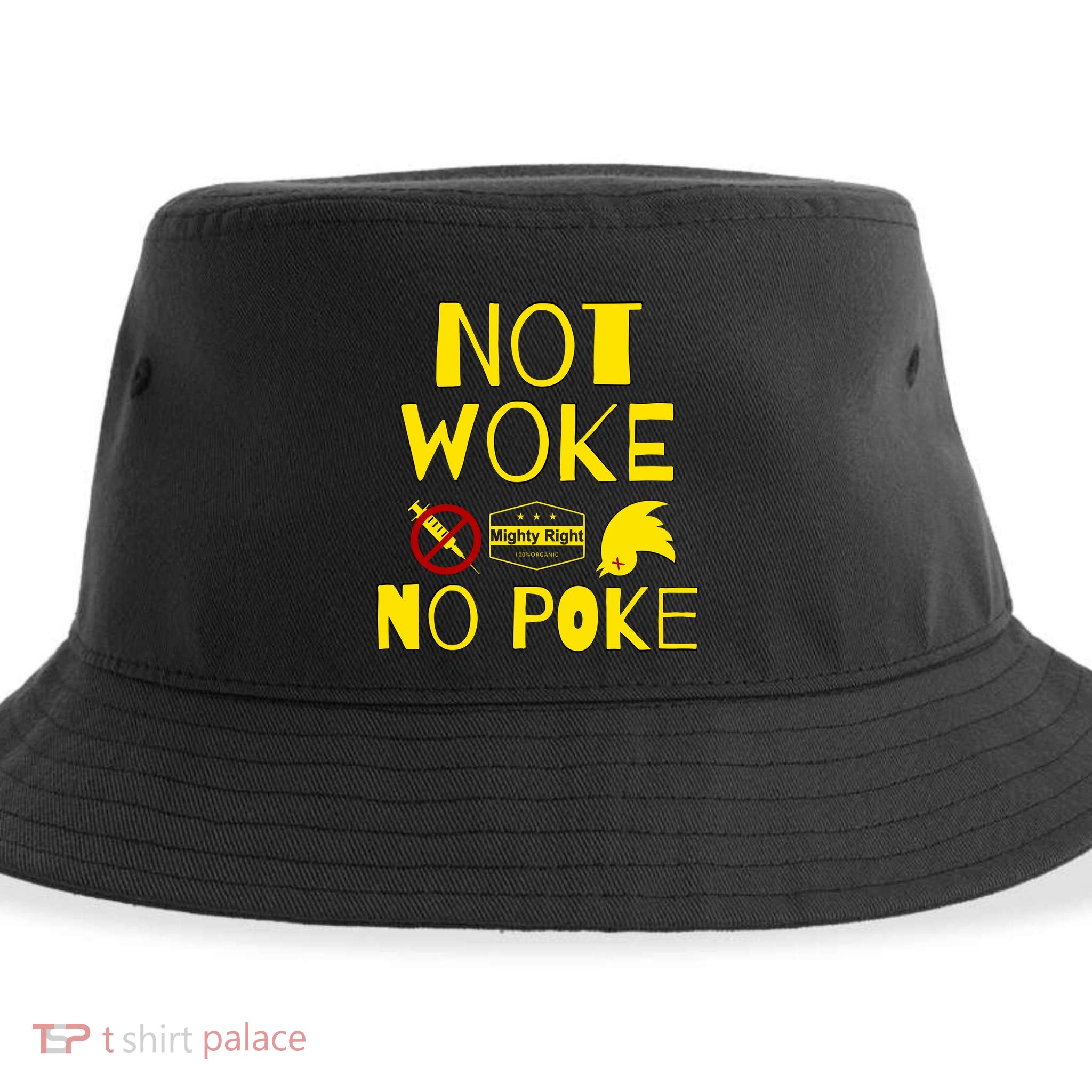Not Woke, No Poke Sustainable Bucket Hat