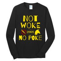 Not Woke, No Poke Tall Long Sleeve T-Shirt