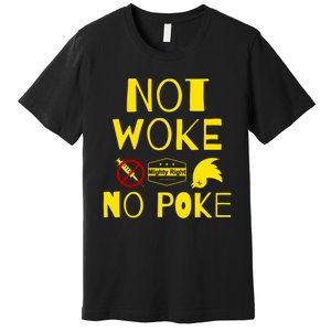 Not Woke, No Poke Premium T-Shirt