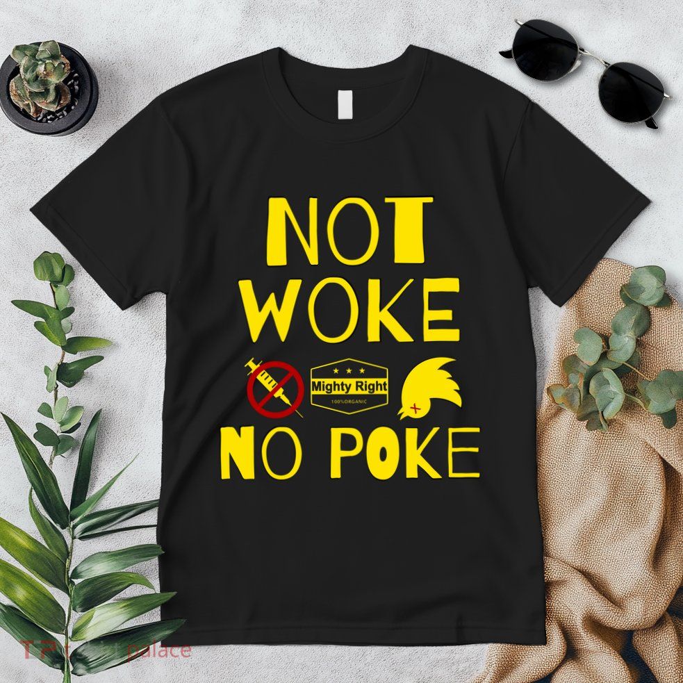 Not Woke, No Poke Premium T-Shirt