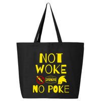 Not Woke, No Poke 25L Jumbo Tote
