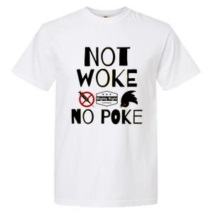 Not Woke, No Poke Garment-Dyed Heavyweight T-Shirt