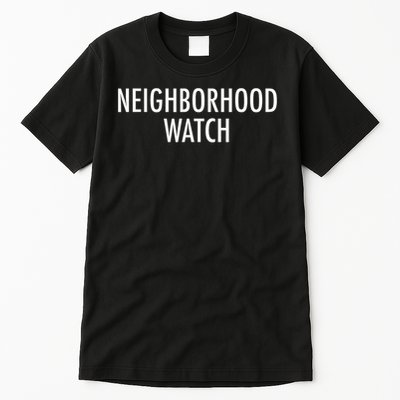 Neighborhood Watch Tall T-Shirt