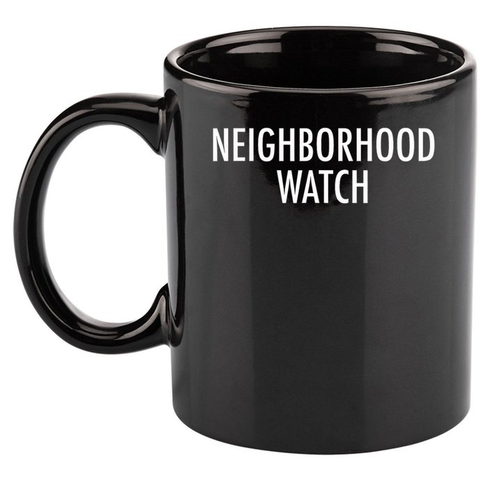 Neighborhood Watch 11oz C Handle Ceramic Mug