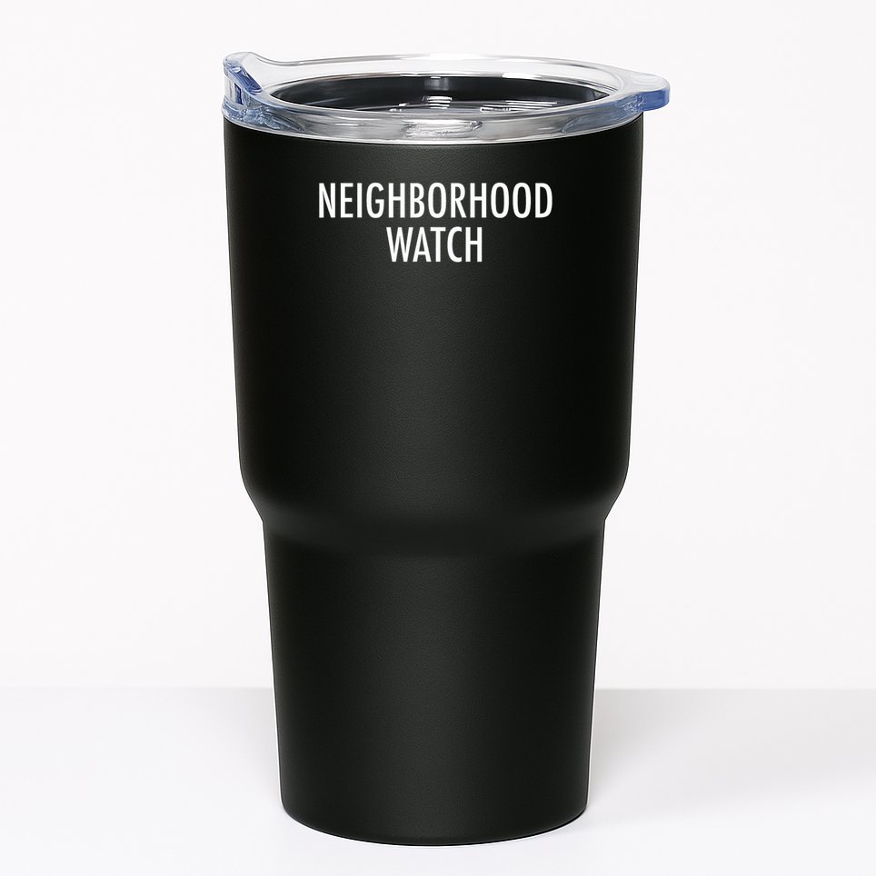 Neighborhood Watch Tumbler