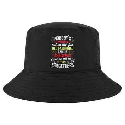 Nobody's Walking Out On This Fun Old Family Christmas Xmas Cool Comfort Performance Bucket Hat
