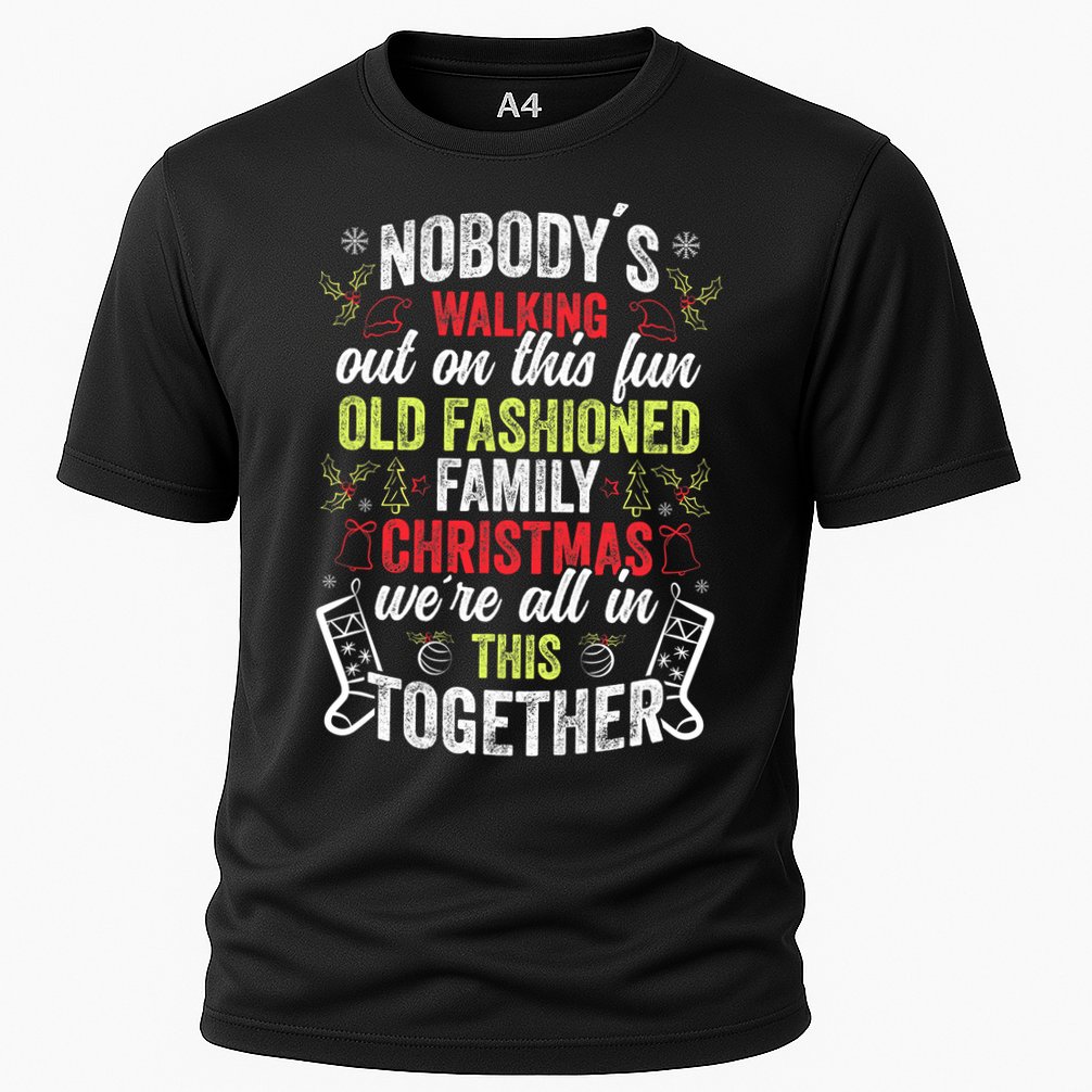 Nobody's Walking Out On This Fun Old Family Christmas Xmas Cooling Performance Crew T-Shirt