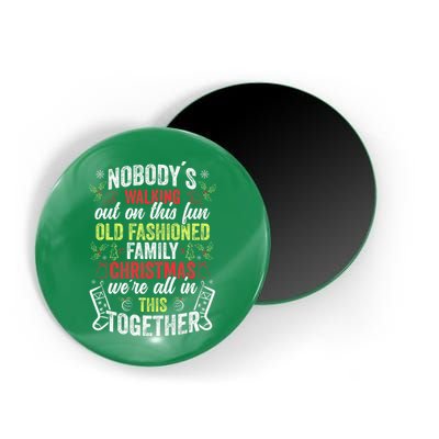 Nobody's Walking Out On This Fun Old Family Christmas Xmas Magnet