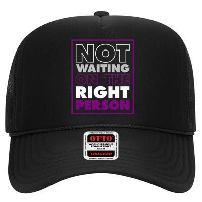 Not Waiting On The Right Person Funny Asexual Pride High Crown Mesh Back Trucker Hat