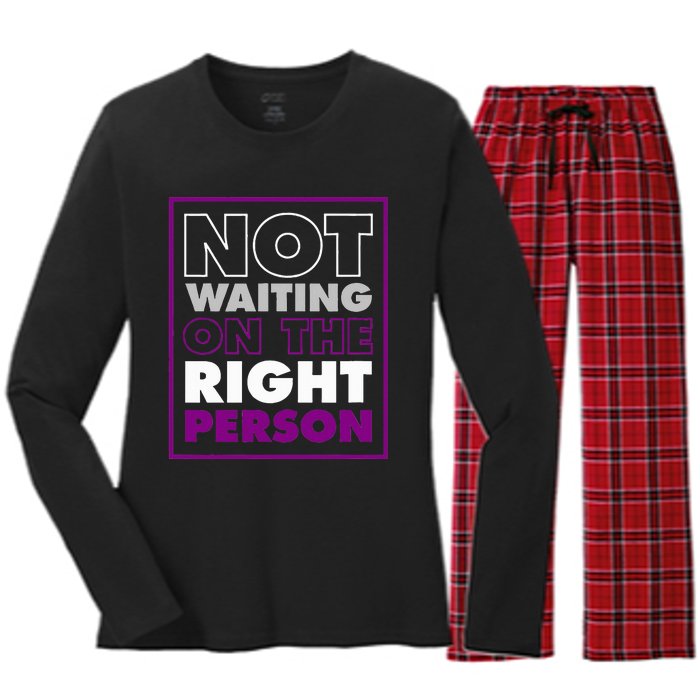 Not Waiting On The Right Person Funny Asexual Pride Stuff Women's Long Sleeve Flannel Pajama Set 