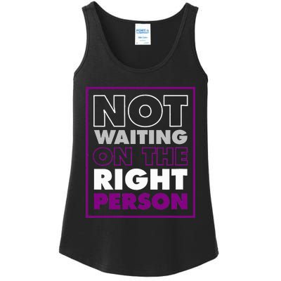 Not Waiting On The Right Person Funny Asexual Pride Stuff Ladies Essential Tank