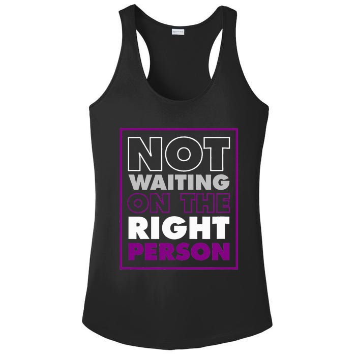 Not Waiting On The Right Person Funny Asexual Pride Stuff Ladies PosiCharge Competitor Racerback Tank