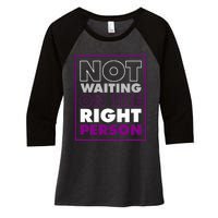 Not Waiting On The Right Person Funny Asexual Pride Stuff Women's Tri-Blend 3/4-Sleeve Raglan Shirt