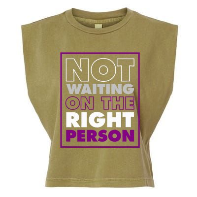 Not Waiting On The Right Person Funny Asexual Pride Stuff Garment-Dyed Women's Muscle Tee