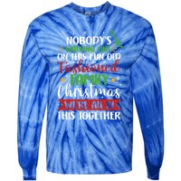 Nobody's Walking Out On This Fun Old Family Christmas Xmas Meaningful Gift Tie-Dye Long Sleeve Shirt