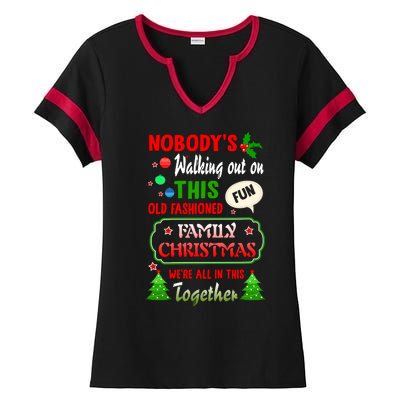 Nobody's Walking Out On This Fun Old Fashion Family Christmas Ladies Halftime Notch Neck Tee