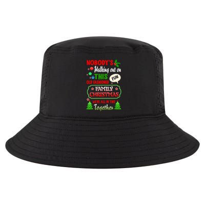 Nobody's Walking Out On This Fun Old Fashion Family Christmas Cool Comfort Performance Bucket Hat