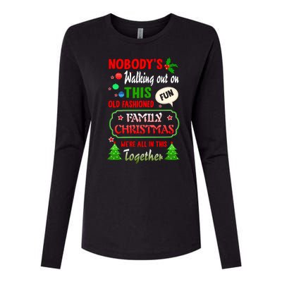 Nobody's Walking Out On This Fun Old Fashion Family Christmas Womens Cotton Relaxed Long Sleeve T-Shirt