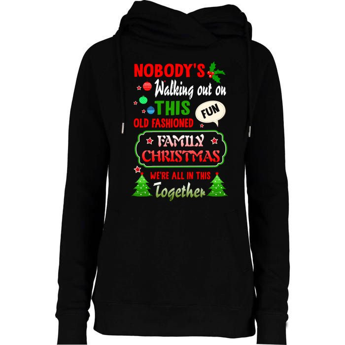 Nobody's Walking Out On This Fun Old Fashion Family Christmas Womens Funnel Neck Pullover Hood